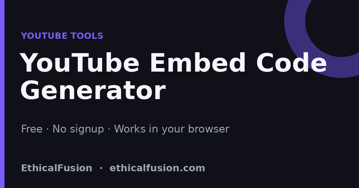 YouTube Embed Code Generator — Free Online Tool | EthicalFusion ...